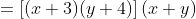 =\left[(x+3)(y+4)\right](x+y)