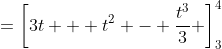 =\left[3t + t^2 - \frac{t^3}{3} \right]_{3}^{4}