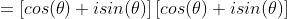 =\left[cos(\theta)+isin(\theta)\right]\left[cos(\theta)+isin(\theta)\right]