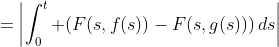 \begin{align*}|P(f)(t)-P(g)(t)|&\le\left|\int_0^t F(s,f(s))\,ds-\int_0^t F(s,g(s))\,ds\right|\\&=\left|\int_0^t (F(s,f(s))-F(s,g(s)))\,ds\right|\\&\le\int_0^t |F(s,f(s))-F(s,g(s))|\,ds\\&\le\int_0^t L|f(s)-g(s)|\,ds\\&\le\int_0^t L\|f(s)-g(s)\|_\infty\,ds\\&\le TL\|f(s)-g(s)\|_\infty\end{align*}