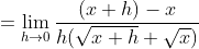 =\lim_{h\to0}\frac{(x+h)-x}{h(\sqrt{x+h}+\sqrt{x})}
