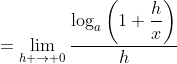 =\lim_{h \to 0}\frac{\log_a\left(1+\dfrac{h}{x}\right)}{h}