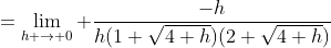=\lim_{h \to 0} \frac{-h}{h(1+\sqrt{4+h})(2+\sqrt{4+h})}