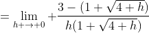 =\lim_{h \to 0} \frac{3-(1+\sqrt{4+h})}{h(1+\sqrt{4+h})}