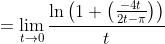 =\lim_{t\to{0}}\frac{\ln\left(1+\left(\frac{-4t}{2t-\pi}\right)\right)}{t}