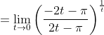 =\lim_{t\to{0}}\left(\frac{-2t-\pi}{2t-\pi}\right)^{\frac{1}{t}}