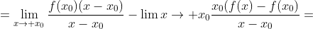 =\lim_{x\to x_0}\frac{f(x_0)(x-x_0)}{x-x_0}-\lim{x\to x_0}\frac{x_0(f(x)-f(x_0)}{x-x_0}=