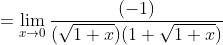 =\lim_{x\to0}{\frac{(-1)}{(\sqrt{1+x})(1+\sqrt{1+x})}}