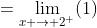 =\lim_{x \to 2^{+}}(1)