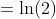 =\ln(2)