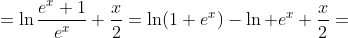 =\ln\frac{e^x+1}{e^x}+\frac{x}{2}=\ln(1+e^x)-\ln e^x+\frac{x}{2}=