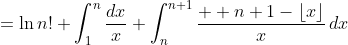 =\ln{n!}+\int_1^{n}\frac{dx}{x}+\int_n^{n+1}\frac{  n+1-\left\lfloor{x}\right\rfloor}{x}\,dx