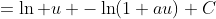=\ln u -\ln(1+au)+C