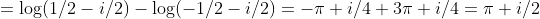 =\log(1/2-i/2)-\log(-1/2-i/2)=-\pi i/4+3\pi i/4=\pi i/2