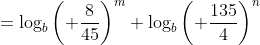 =\log_{b}\left( \frac{8}{45}\right)^m+\log_{b}\left( \frac{135}{4}\right)^n