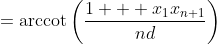 =\mbox{arccot}\left(\frac{1 + x_{1}x_{n+1}}{nd}\right)