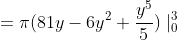 =\pi(81y-6y^2+\frac{y^5}{5})\mid_0^3