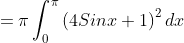 =\pi\int_{0}^{\pi}\left(4Sinx+1\right)^2dx