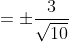 =\pm\frac{3}{\sqrt{10}}