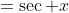 =\sec x