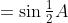 =\sin\tfrac12A