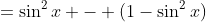 =\sin^2x - (1-\sin^2x)
