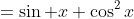 =\sin x+\cos^2x