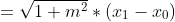 =\sqrt{1+m^2}*(x_1-x_0)
