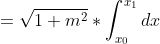 =\sqrt{1+m^2}*\int_{x_0}^{x_1}dx