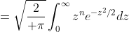 =\sqrt{2\over \pi}\int_0^{\infty}z^ne^{-z^2/2}dz