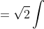 =\sqrt{2}\int~d\theta