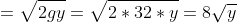 =\sqrt{2gy}=\sqrt{2*32*y}=8\sqrt{y}