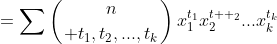 =\sum\left({n\atop t_{1},t_{2},...,t_{k}}\right)x_{1}^{t_{1}}x_{2}^{t  _{2}}...x_{k}^{t_{k}}