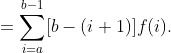 =\sum\limits_{i=a}^{b-1}[b-(i+1)]f(i).