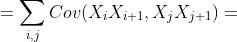 =\sum_{i,j}Cov(X_iX_{i+1},X_jX_{j+1})=