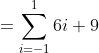 =\sum_{i=-1}^{1}6i+9