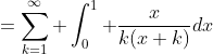 =\sum_{k=1}^\infty \int_0^1 \frac{x}{k(x+k)}dx