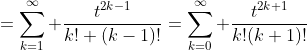 =\sum_{k=1}^{\infty} \frac{t^{2k-1}}{k! (k-1)!}=\sum_{k=0}^{\infty} \frac{t^{2k+1}}{k!(k+1)!}