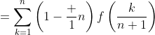 =\sum_{k=1}^{n}\left(1-\frac 1n\right)f\left(\frac{k}{n+1}\right)