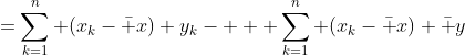 =\sum_{k=1}^n (x_k-\bar x) y_k-   \sum_{k=1}^n (x_k-\bar x) \bar y
