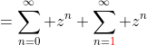 =\sum_{n=0}^\infty z^n+\sum_{n={\color{red}1}}^\infty z^n