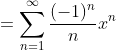 =\sum_{n=1}^{\infty}\frac{(-1)^n}{n}x^{n}