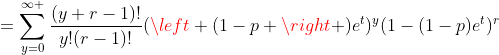 =\sum_{y=0}^{\infty }\frac{(y+r-1)!}{y!(r-1)!}(\left (1-p \right )e^t)^y(1-(1-p)e^t)^r