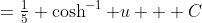 =\tfrac{1}{5} \cosh^{-1} u + C