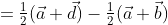 =\tfrac12(\vec{a}+\vec{d})-\tfrac12(\vec{a}+\vec{b})