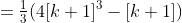 =\tfrac13(4[k+1]^3-[k+1])