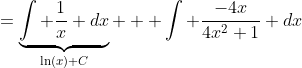 =\underbrace{\int \frac{1}{x} dx}_{\ln(x)+C} + \int \frac{-4x}{4x^2+1} dx