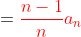 ={\color{red}{\frac{n-1}{n}a_{n}}}