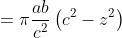 ={\pi}\frac{ab}{c^{2}}\left(c^{2}-z^{2}\right)