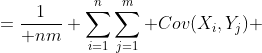 ={1\over nm} \sum_{i=1}^n\sum_{j=1}^m Cov(X_i,Y_j) 